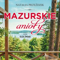 Mazurskie anioły - Olga Żmuda, Natalia Przeździk