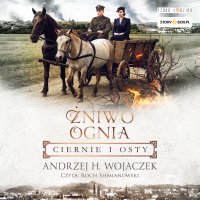 Żniwo Ognia. Tom 1. Ciernie i osty - Roch Siemianowski, Andrzej H. Wojaczek