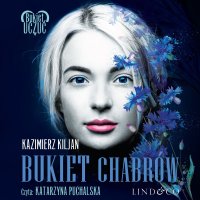 Bukiet chabrów - Kazimierz Kiljan, Katarzyna Puchalska