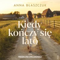 Kiedy kończy się lato - Magdalena Emilianowicz, Anna Błaszczuk