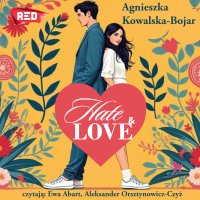 Hate & love - Ewa Abart, Agnieszka Kowalska-Bojar, Aleksander Orsztynowicz-Czyż