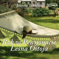 Rok w Pensjonacie Leśna Ostoja - Joanna Tekieli