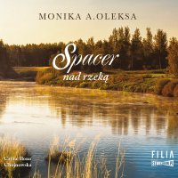 Spacer nad rzeką - Monika A. Oleksa