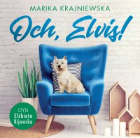Och, Elvis! - Marika Krajniewska