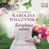 Koronkowa suknia - Karolina Wilczyńska, Joanna Domańska