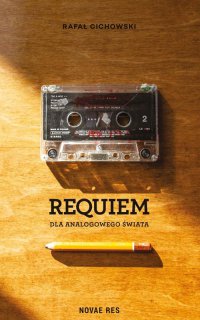 Requiem dla analogowego świata - Rafał Cichowski, Maciej Radel