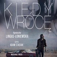 Kiedy wrócę - Agnieszka Lingas-Łoniewska