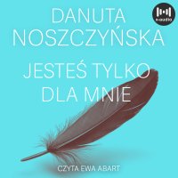 Jesteś tylko dla mnie - Danuta Noszczyńska