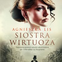 Siostra wirtuoza - Agnieszka Lis