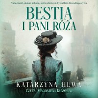 Bestia i pani Róża - Magdalena Kumorek, Katarzyna Hewa