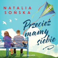 Przecież mamy siebie - Natalia Sońska, Klaudia Bełcik