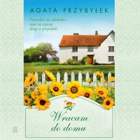 Wracam do domu - Agata Przybyłek, Karolina Kalina 