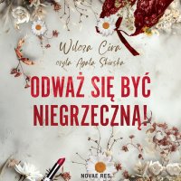 Odważ się być niegrzeczną! - Agata Skórska, Wilcza Córa