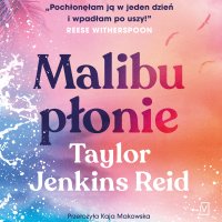 Malibu płonie - Taylor Jenkins Reid, Małgorzata Klara