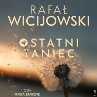 Ostatni taniec - Mikołaj Krawczyk, Rafał Wicijowski