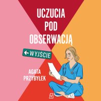 Uczucia pod obserwacją - Agata Przybyłek, Jagoda Małyszek