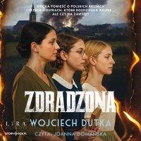 Zdradzona - Wojciech Dutka, Joanna Domańska