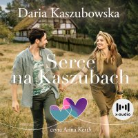Serce na Kaszubach - Anna Kerth, Daria Kaszubowska