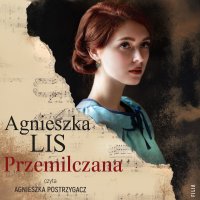 Przemilczana - Agnieszka Lis, Agnieszka Postrzygacz