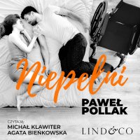 Niepełni - Paweł Pollak, Michał Klawiter , Agata Bieńkowska 