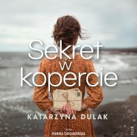 Sekret w kopercie - Monika Chrzanowska, Katarzyna Dulak