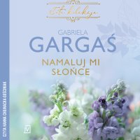 Namaluj mi słońce - Gabriela Gargaś, Hanna Chojnacka-Gościniak