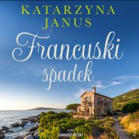Francuski spadek - Katarzyna Janus, Dariusz Bilski