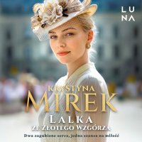 Lalka ze Złotego Wzgórza - Krystyna Mirek, Agnieszka Postrzygacz