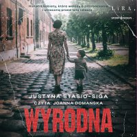 Wyrodna - Joanna Domańska, Justyna Stasio-Siga