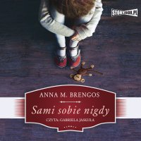 Sami sobie nigdy - Anna M. Brengos