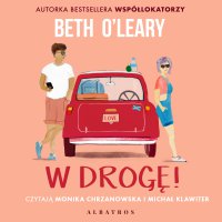 W drogę! - Maria Olejniczak-Skarsgard, Beth O'Leary, Michał Klawiter , Monika Chrzanowska