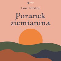 Poranek ziemianina - Lew Tołstoj, Krzysztof Baranowski