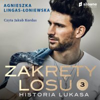 Zakręty losu. Historia Lukasa. Tom 3 - Agnieszka Lingas-Łoniewska