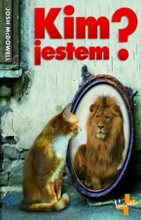 Kim jestem? - Josh McDowell, Laura Canghelaris