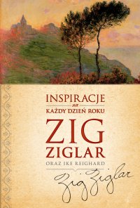 Inspiracje na każdy dzień roku - Zig Ziglar, Ike Reighard, Laura Bigaj