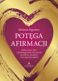 Potęga afirmacji - Monika Stanek, Melanie Pignitter