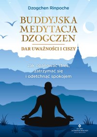 Buddyjska medytacja Dzogczen - Kamila Roszkowska, Dzogchen Rinpoche