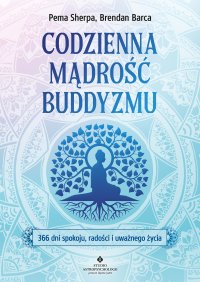 Codzienna mądrość buddyzmu - Anna Jurga, Pema Sherpa