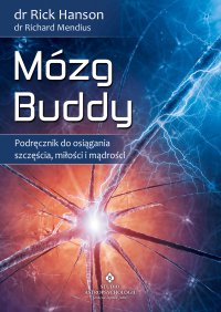 Mózg Buddy - Rick Hanson, MD Richard Mendius