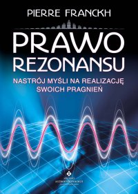 Prawo Rezonansu - Pierre Franckh