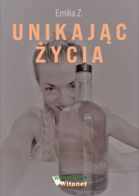 Unikając życia - Emilia Z.