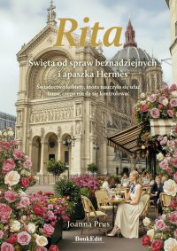 Rita. Święta od spraw beznadziejnych i apaszka Hermès - Joanna Prus