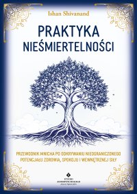 Praktyka nieśmiertelności - Juliusz Poznański, Ishan Shivanand