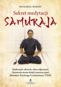 Sekret medytacji samuraja - Richard L. Haight, Richard L. Haight