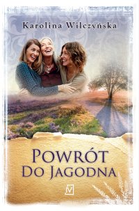 Powrót do Jagodna - Karolina Wilczyńska