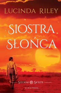 Siostra Słońca. Siedem sióstr - Lucinda Riley