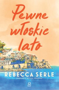 Pewne włoskie lato - Rebecca Serle