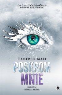 Poskrom mnie - Agnieszka Brodzik, Tahereh Mafi