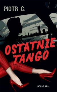 Ostatnie tango - Piotr C, Piotr C.