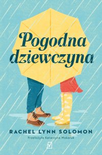 Pogodna dziewczyna - Katarzyna Makaruk, Rachel Lynn Solomon